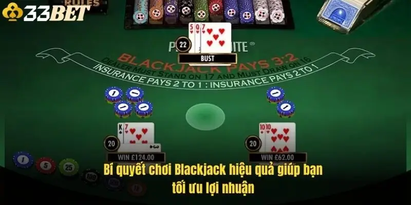 bi-quyet-choi-blackjack-hieu-qua-giup-ban-toi-uu-loi-nhuan-1