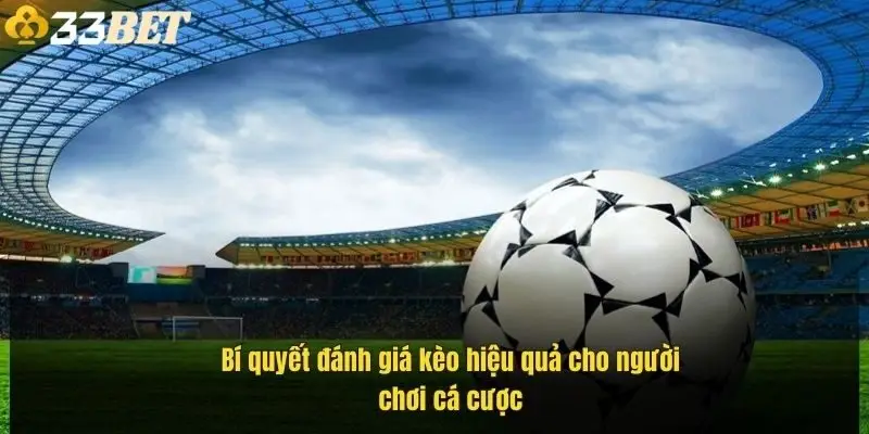 bi-quyet-danh-gia-keo-hieu-qua-cho-nguoi-choi-ca-cuoc-1