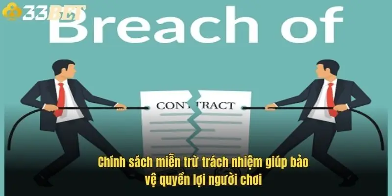 chinh-sach-mien-tru-trach-nhiem-giup-bao-ve-quyen-loi-nguoi-choi-1