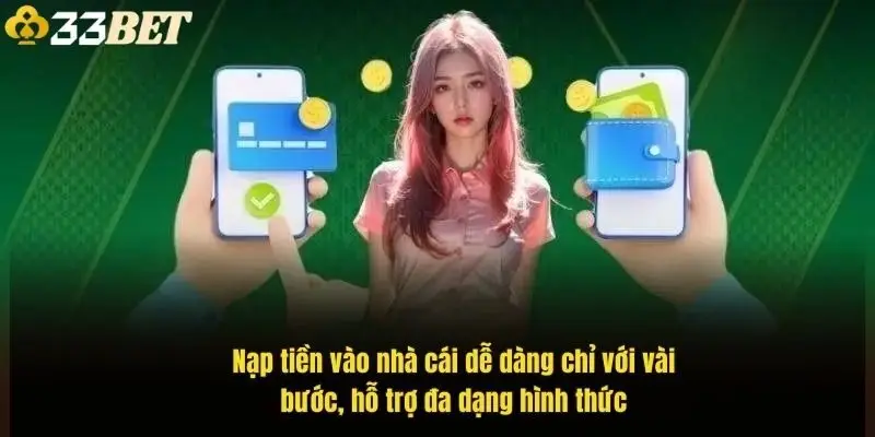 nap-tien-vao-nha-cai-de-dang-chi-voi-vai-buoc-ho-tro-da-dang-hinh-thuc-1